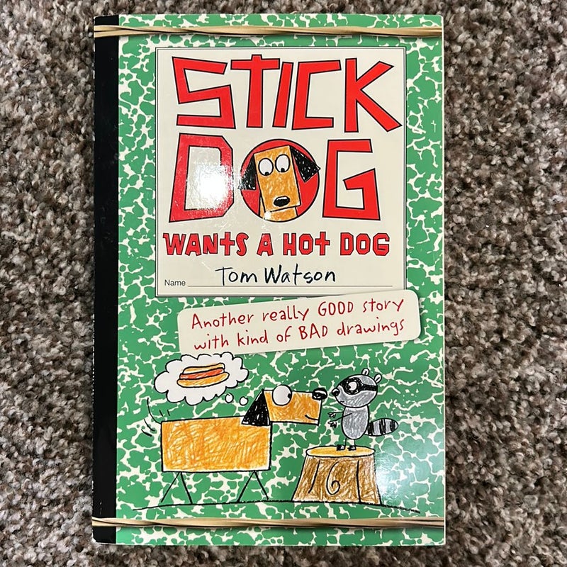 Stick Dog Wants a Hot Dog