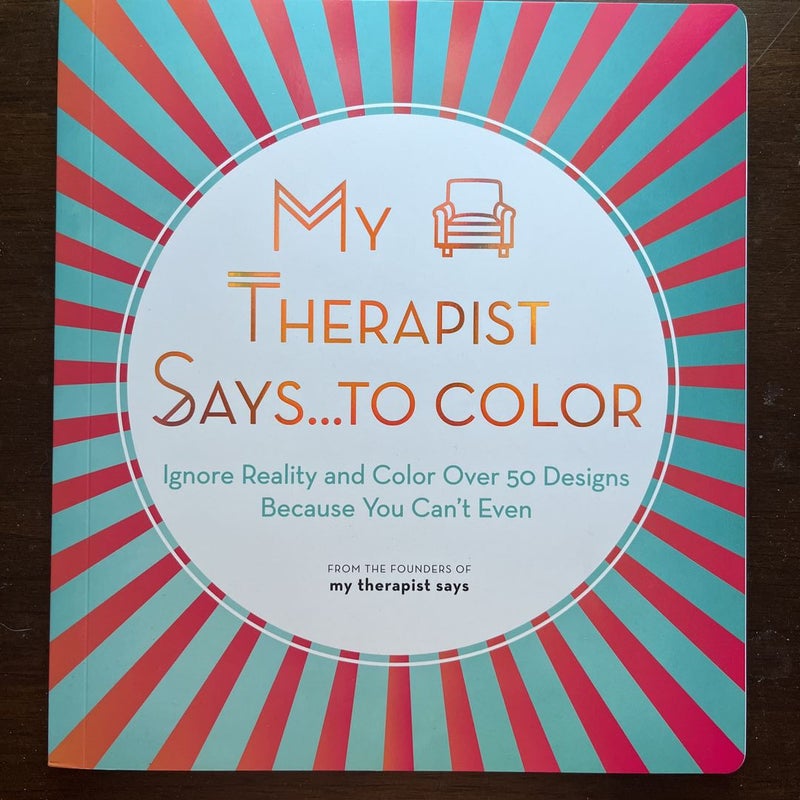 My Therapist Says... to Color