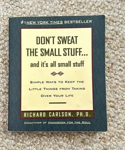 Don't Sweat the Small Stuff ... and It's All Small Stuff