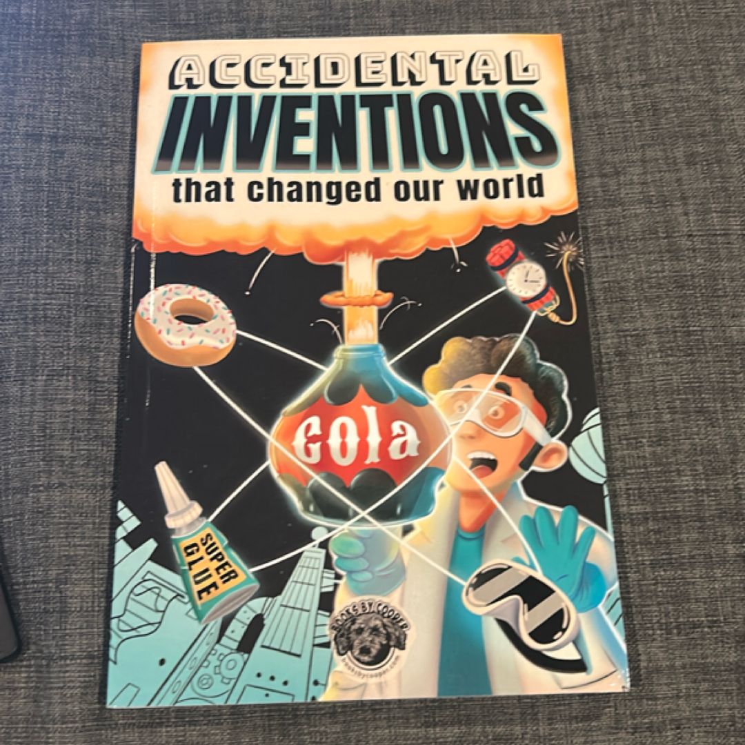 Accidental Inventions That Changed Our World