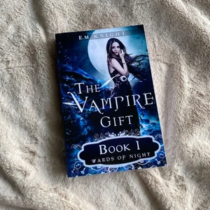 The Vampire Gift 1: Wards of Night