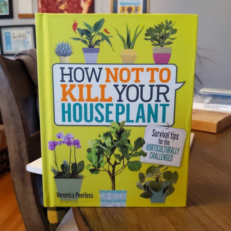 How Not to Kill Your Houseplant