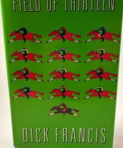 Field of Thirteen by Dick Francis (Like New) Pre-owned Hardcover
