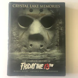 Crystal Lake Memories: the Complete History of Friday The 13th