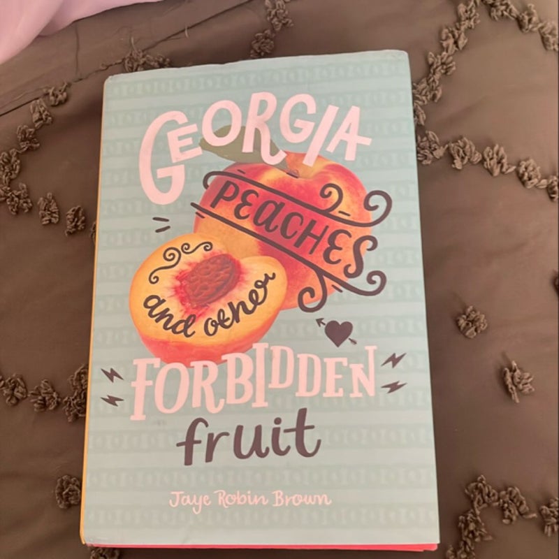 Georgia Peaches and Other Forbidden Fruit