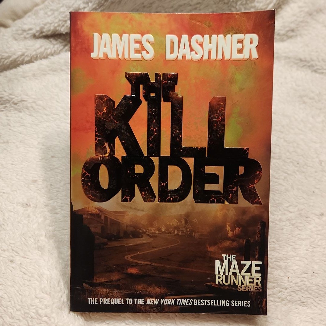 The Kill Order (Maze Runner, Book Four; Origin) by James Dashner, Paperback