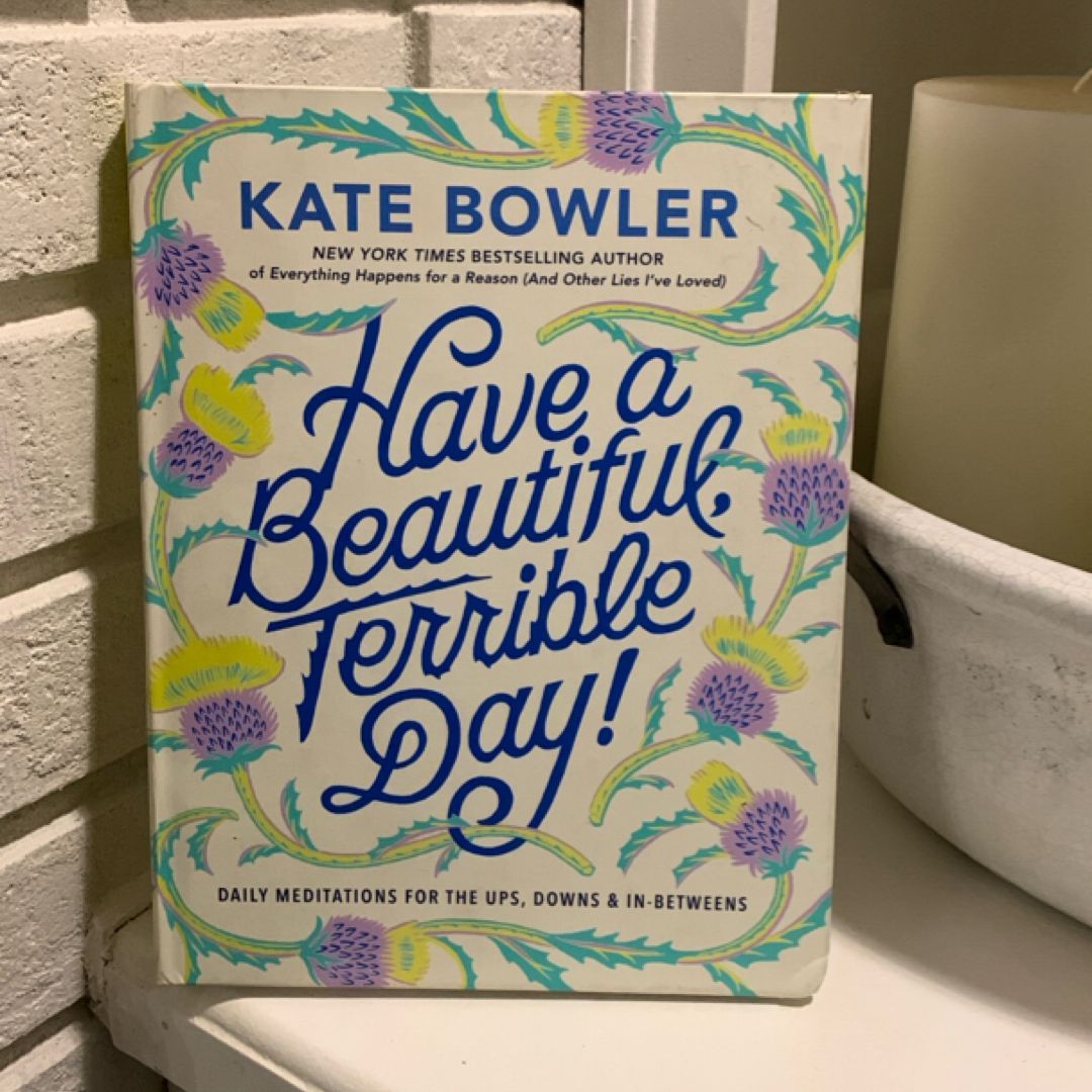 Have a Beautiful, Terrible Day!