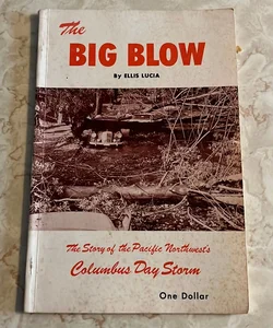 The Big Blow: The Story of the Pacific Northwest’s Columbus Day Storm