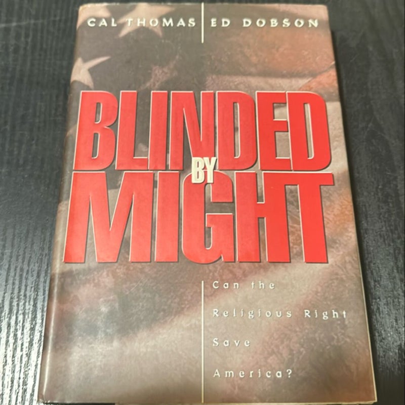 Blinded by Might