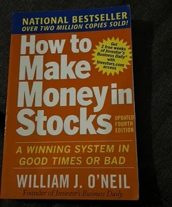 How to Make Money in Stocks: a Winning System in Good Times and Bad, Fourth Edition