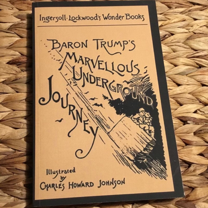 Baron Trump's Marvellous Underground Journey:Original Edition(Illusttrated and Annotated)