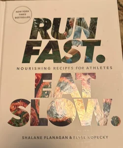 Run Fast. Eat Slow