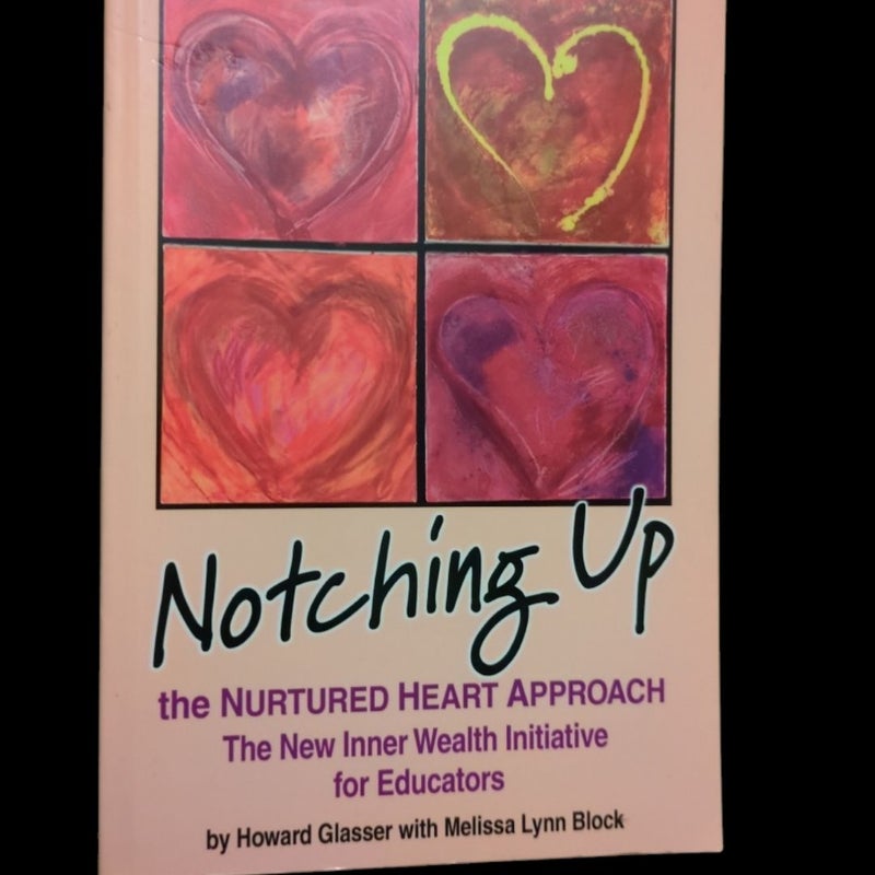 Notching up the Nurtured Heart Approach