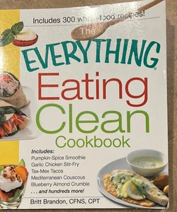 The Everything Eating Clean Cookbook