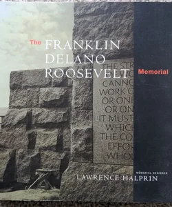 The Franklin Delano Roosevelt Memorial