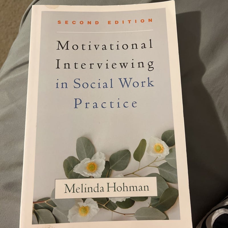 Motivational Interviewing in Social Work Practice