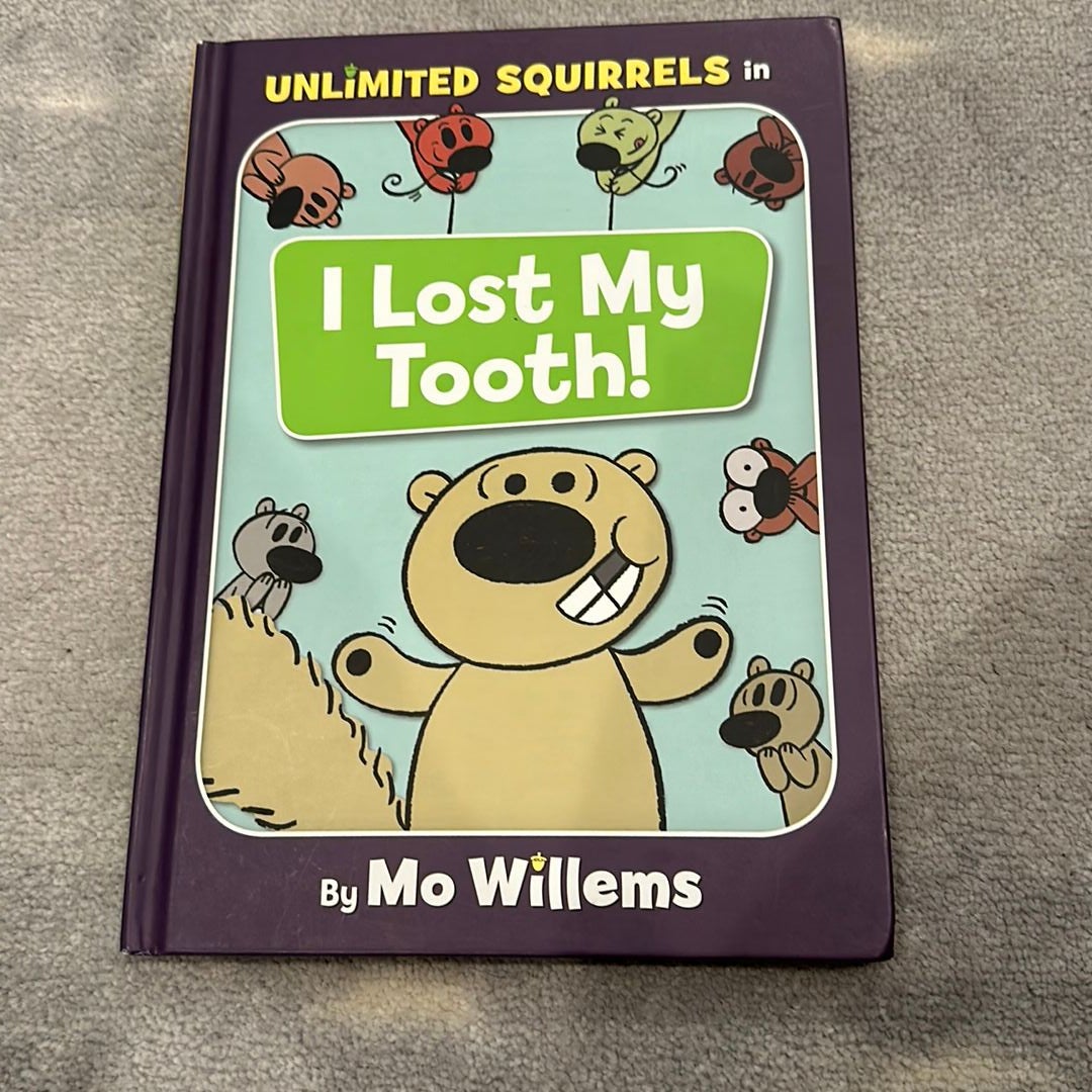 I Lost My Tooth! (an Unlimited Squirrels Book)