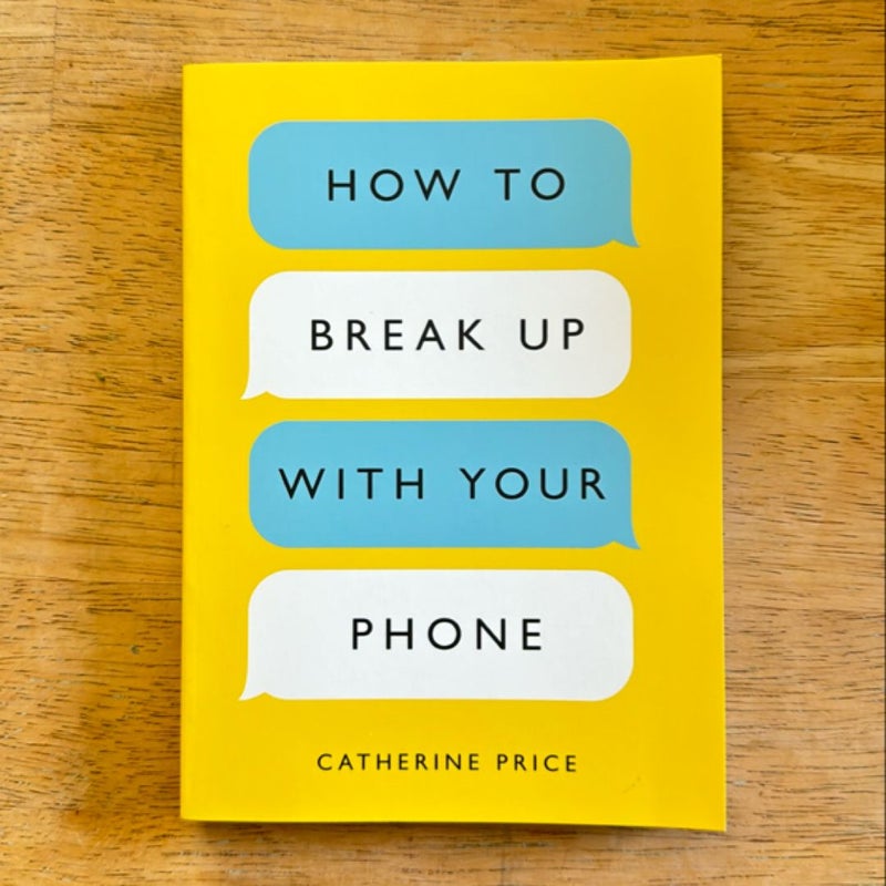 How to Break up with Your Phone