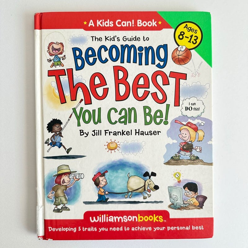 The Kid’s Guide to Becoming The Best You Can Be