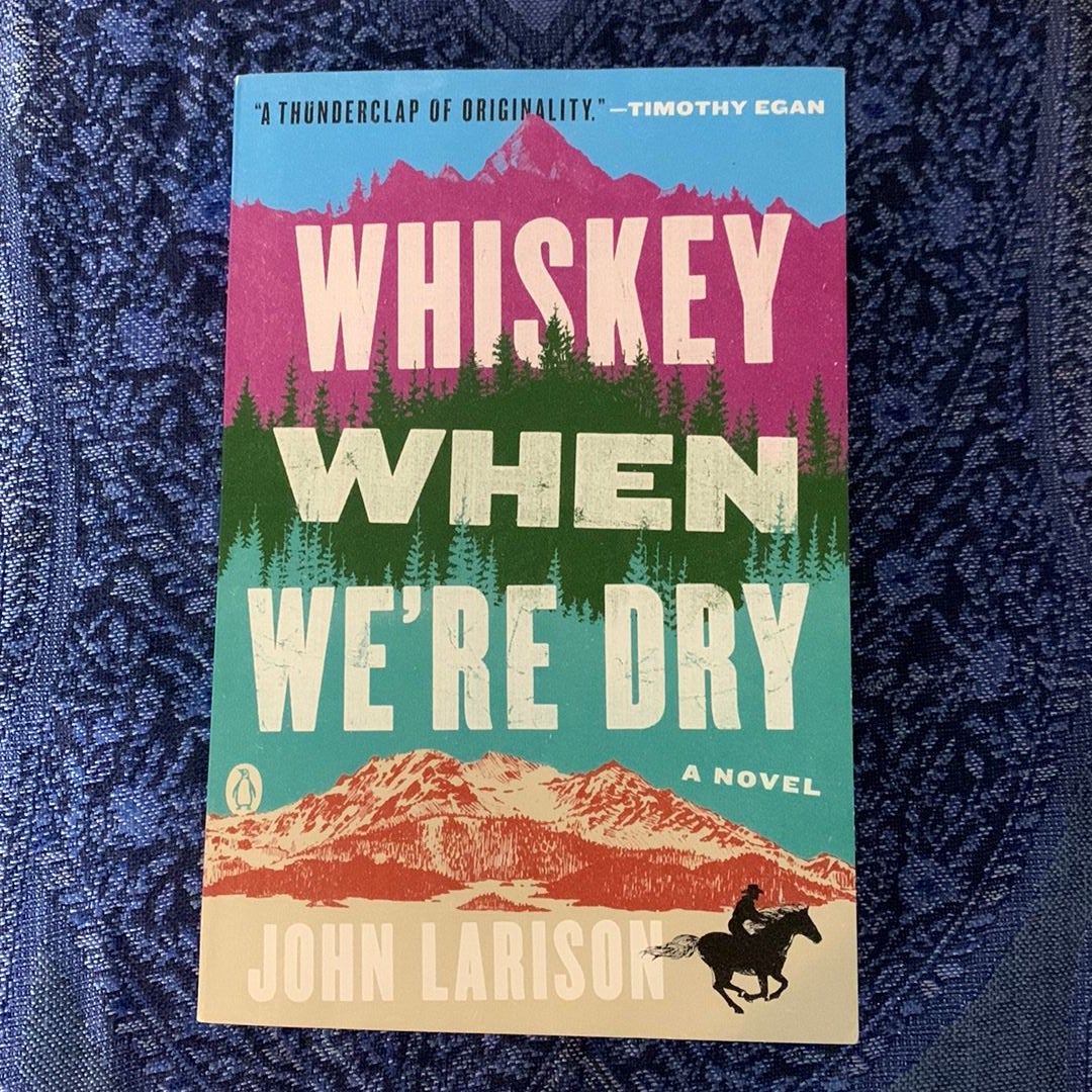 Whiskey When We're Dry