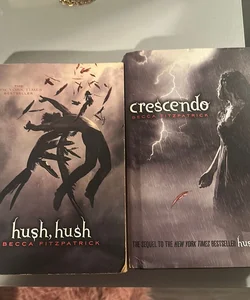 Hush, Hush and Crescendo