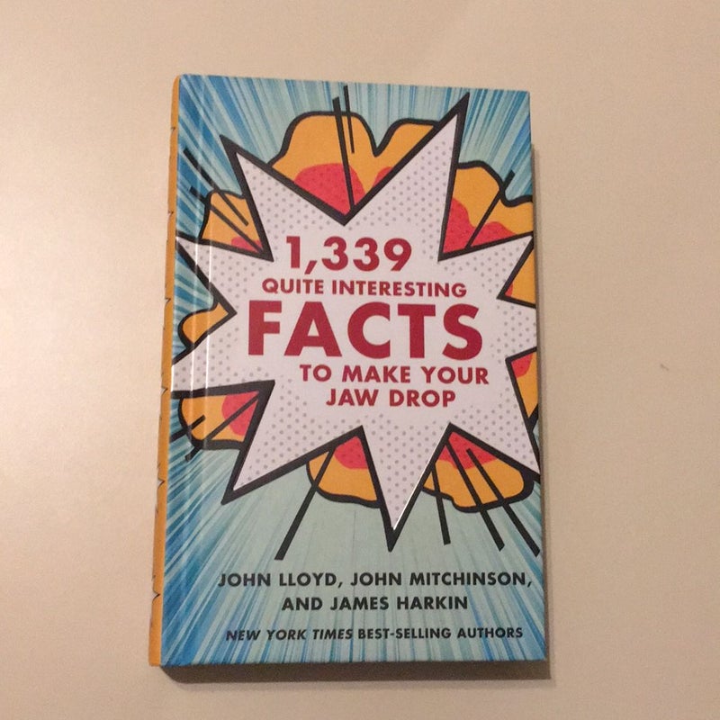 1,339 Quite Interesting Facts to Make Your Jaw Drop