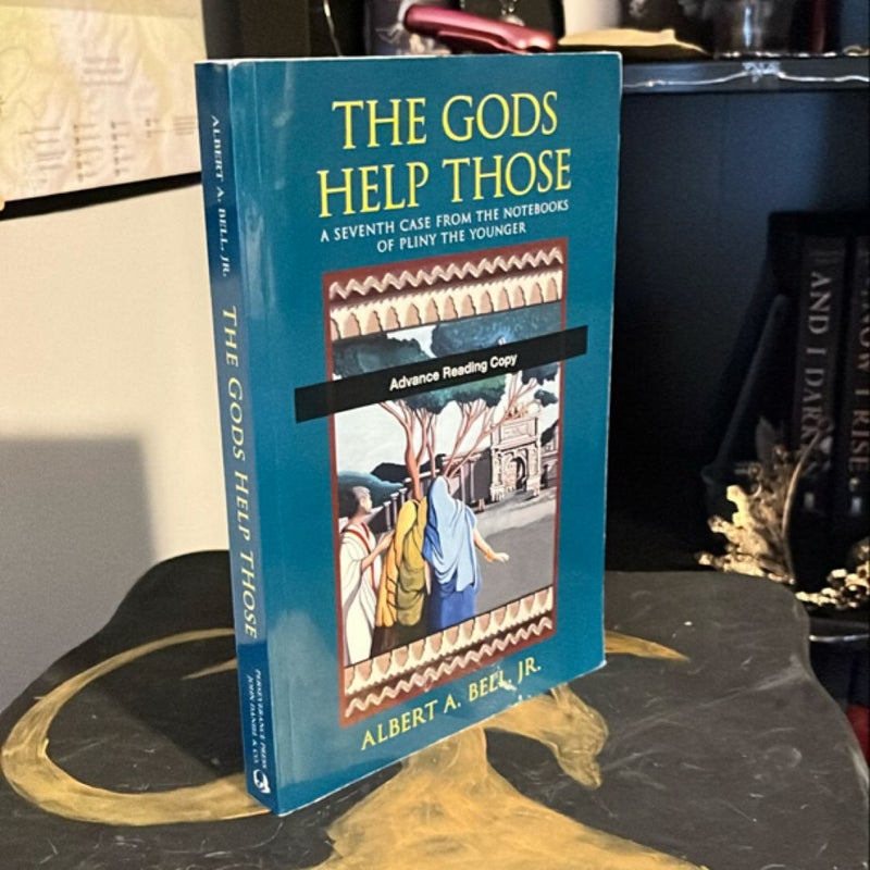 The Gods Helps Those (ADVANCE READERS’ EDITION)