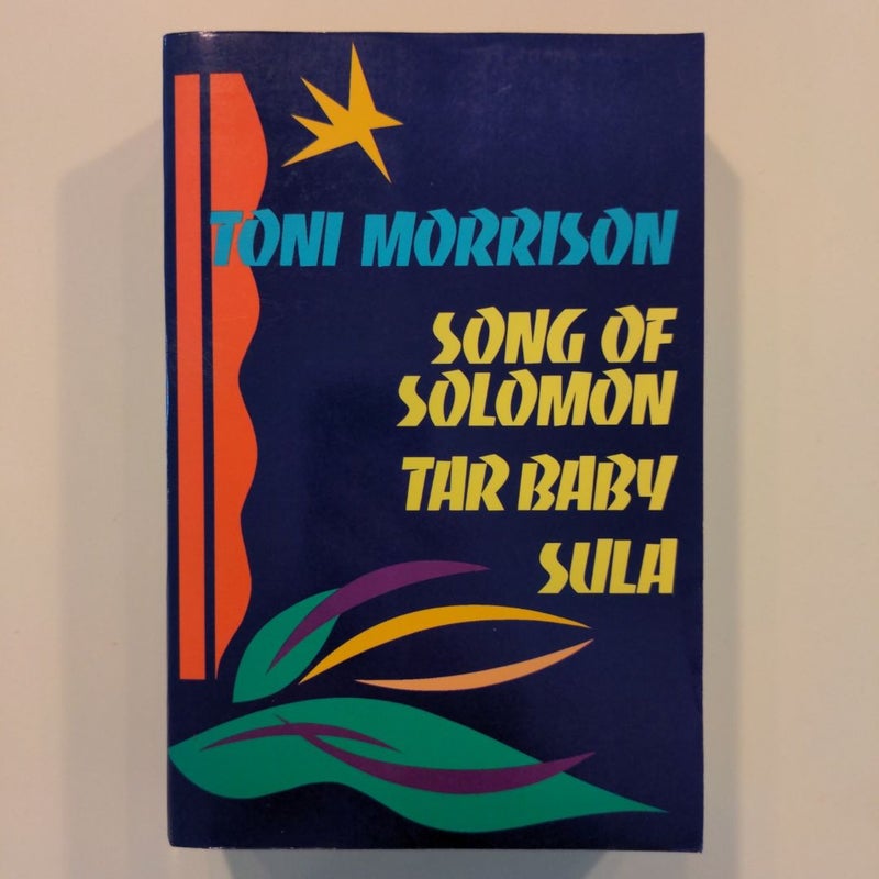 Song of Solomon; Tar Baby; Sula