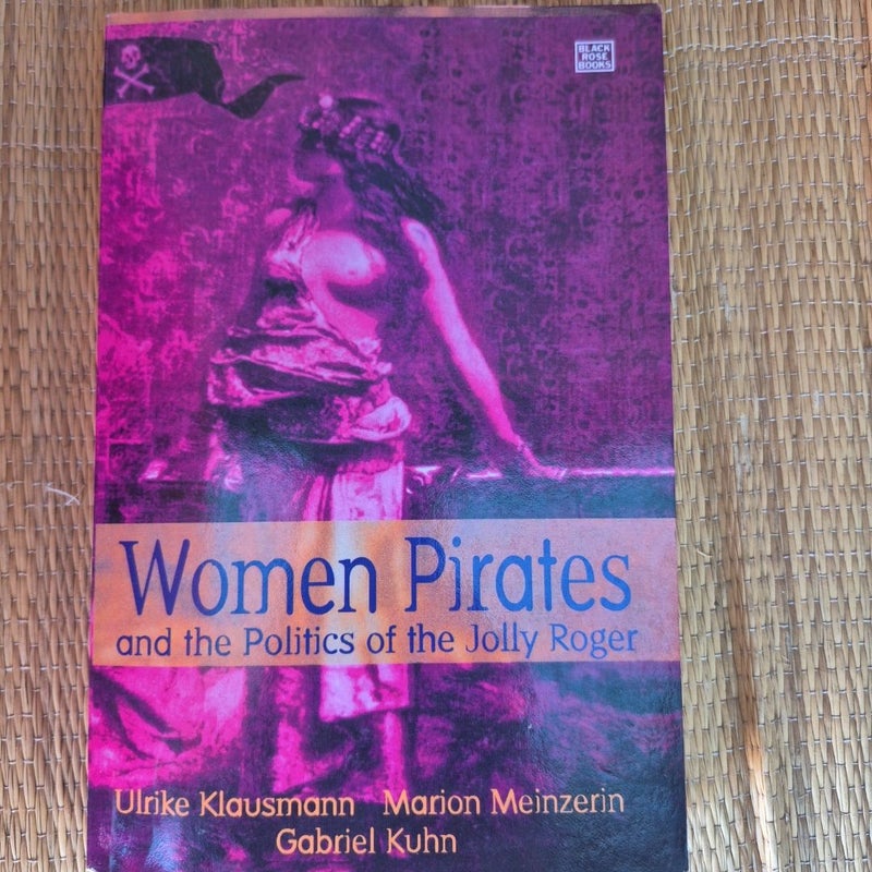 Women Pirates and the Politics of the Jolly Roger