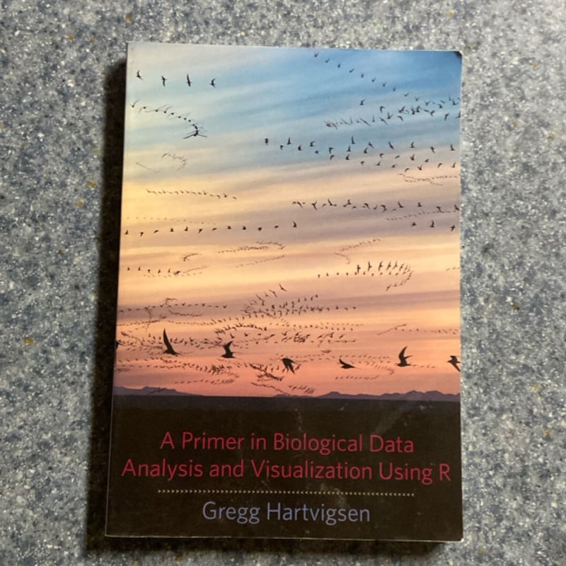 A Primer in Biological Data Analysis and Visualization Using R by Gregg ...