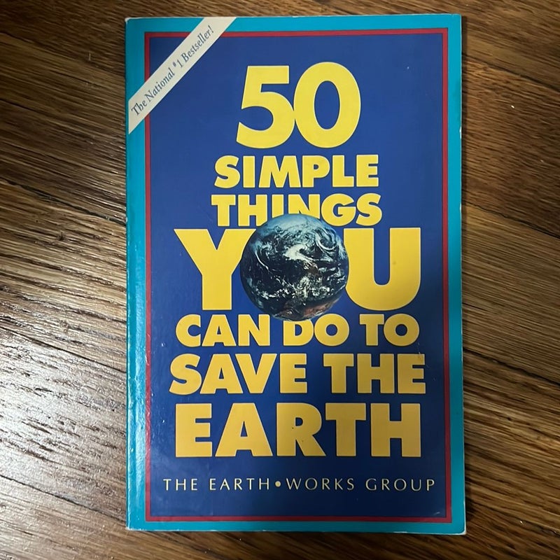 Fifty Simple Things You Can Do to Save the Earth