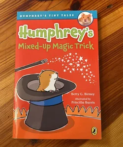 Humphrey's Mixed-Up Magic Trick