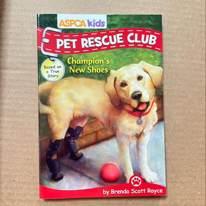 ASPCA Kids: Pet Rescue Club: Champion's New Shoes