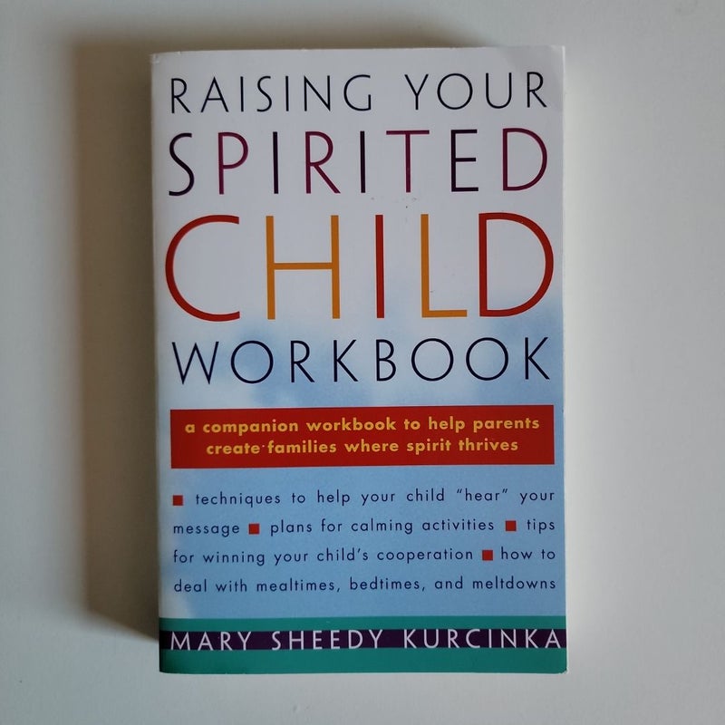 Raising Your Spirited Child Workbook