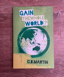 Gain the Whole World