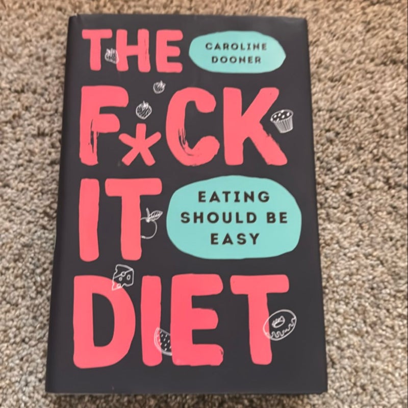 The F*ck It Diet