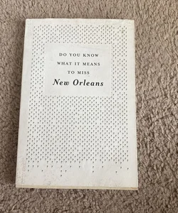 Do You Know What It Means To Miss New Orleans?