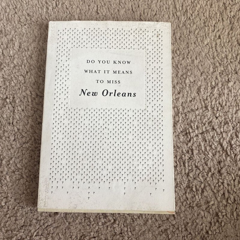 Do You Know What It Means To Miss New Orleans?