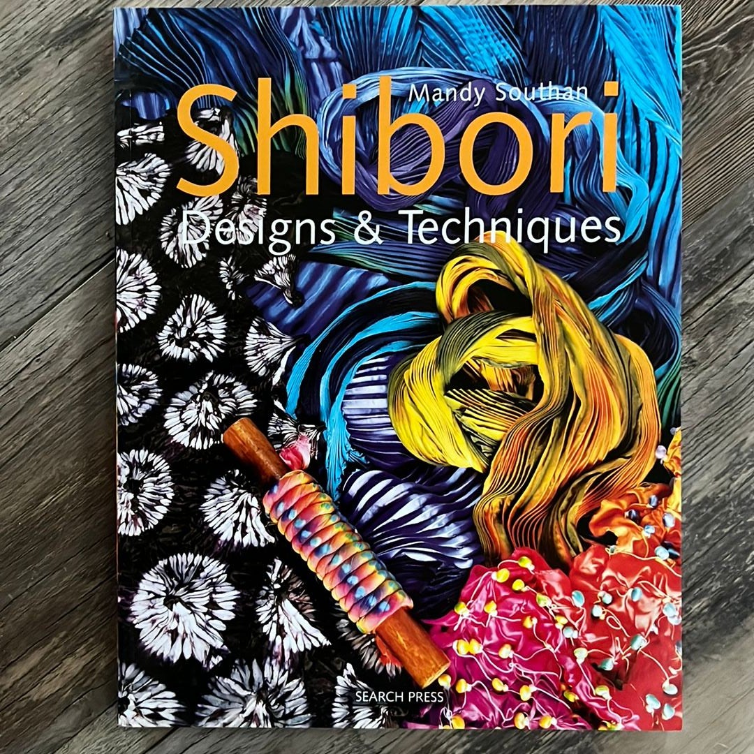 Shibori Designs and Techniques