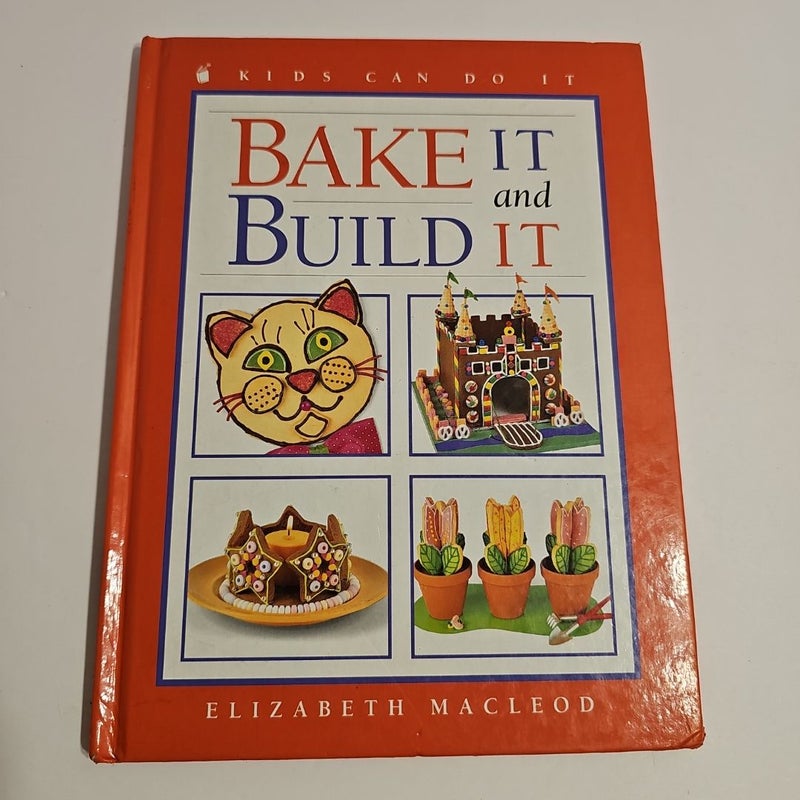 Bake It and Build It