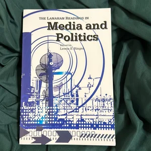 The Lanahan Readings in Media and Politics