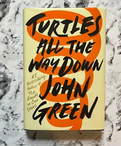 SIGNED Turtles All the Way Down (SIGNED BY JOHN GREEN)