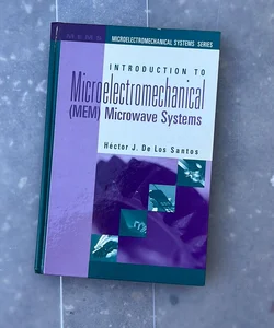 Introduction to Microelectromechanical (MEM) Microwave Systems