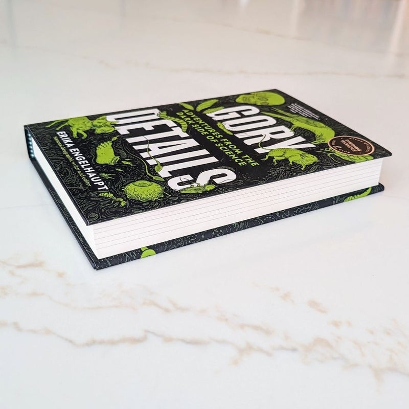 Gory Details: Adventures from the Dark Side of Science
