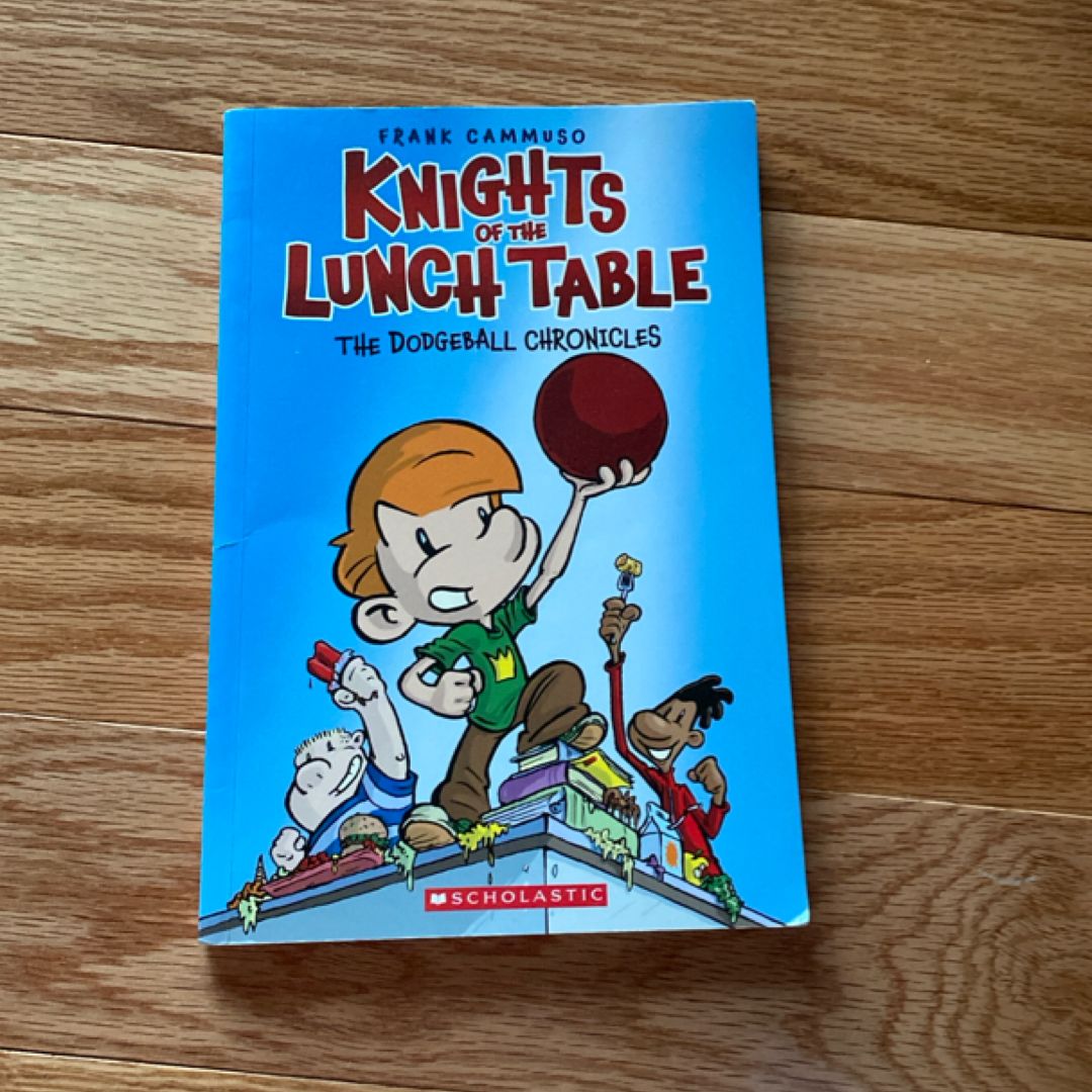 The Dodgeball Chronicles: a Graphic Novel (Knights of the Lunch Table #1)