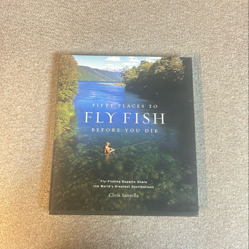 Fifty Places to Fly Fish Before You Die