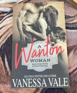 A Wanton Woman: Mail Order Bride of Slate Springs