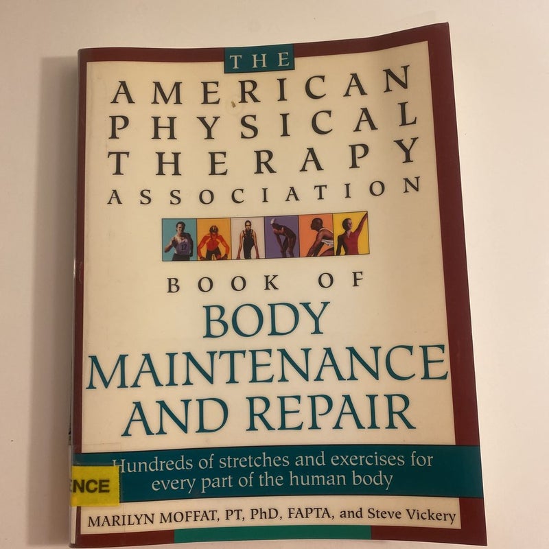 The American Physical Therapy Association Book of Body Repair and Maintenance
