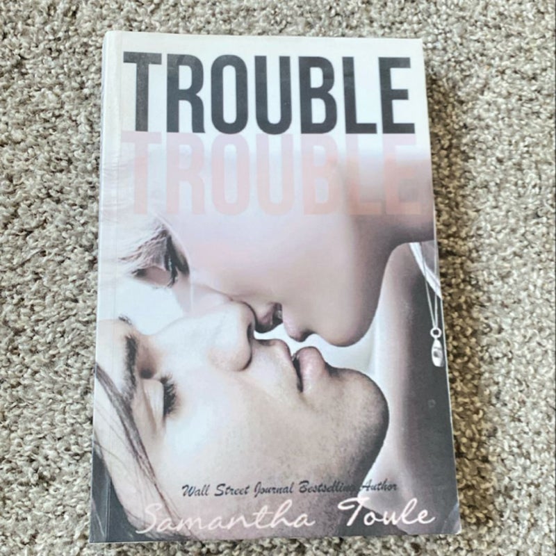 Trouble