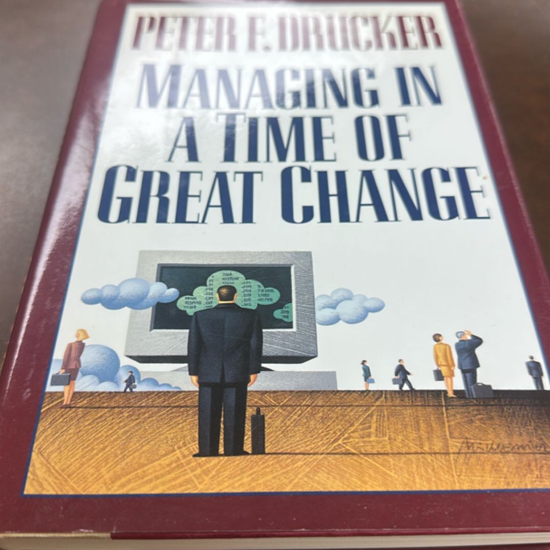 Managing in a Time of Great Change